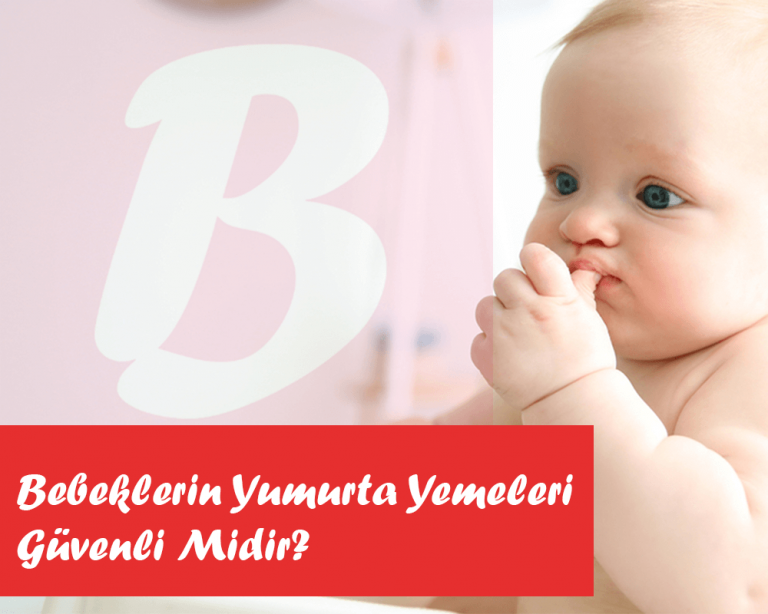 Bebeklerin Yumurta Yemeleri Güvenli Midir?